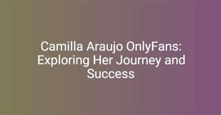 Camilla Araujo: Exploring Her Life & OnlyFans Journey
