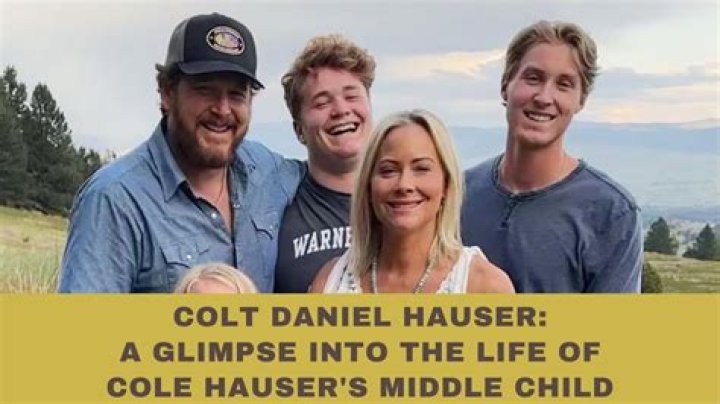 Exploring Colt Daniel Hauser's Life: The Son of Cole Hauser