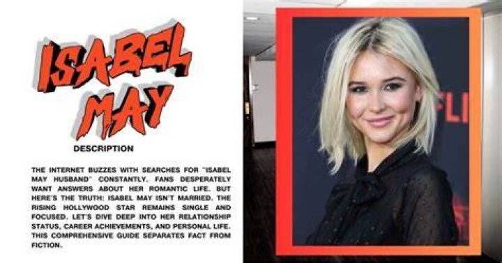 Isabel May's Relationship Status: Boyfriend, Husband, & More!