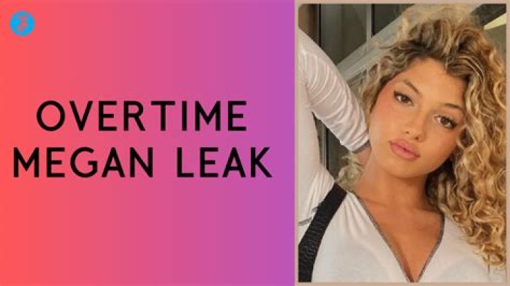 Overtime Megan Leaks: Unveiling the Truth Behind the Scandal