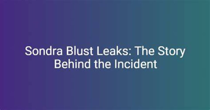 Sandra Blust Leaked: The Truth Behind the Headlines