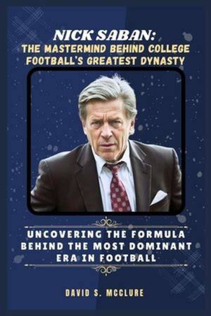 Terry Saban: The Mastermind Behind College Football's Greatest Success Stories