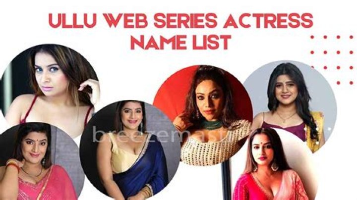 Ullu Web Series Actress Name List: Your Ultimate Guide to India's Hottest OTT Sensation