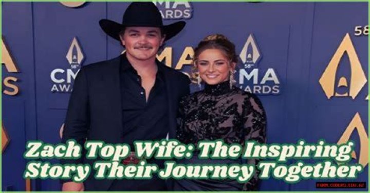 Zach Top Wife: A Comprehensive Look into Her Life and Influence